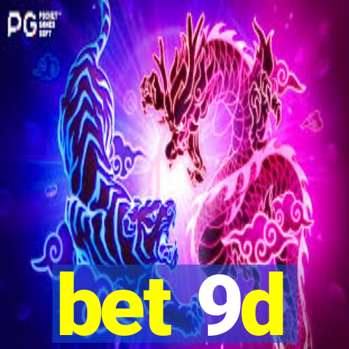 bet 9d